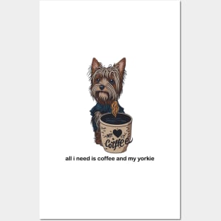 all i need is coffee and my yorkie Posters and Art